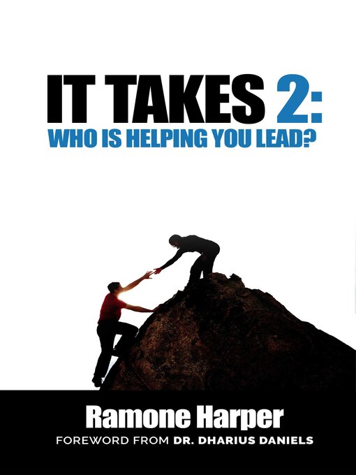 Title details for It Takes 2: Who Is Helping You Lead? by Ramone Harper - Available